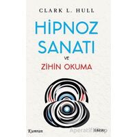 Hipnoz Sanatı ve Zihin Okuma - Clark L. Hull - Kumran Yayınları