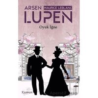 Arsen Lüpen/Oyuk İğne - Maurice Leblanc - Kumran Yayınları