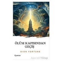 Ölüm Kapısından Geçiş - Dion Fortune - Kumran Yayınları