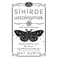 Sihirde Ustalaşmak - Mat Auryn - Butik Yayınları