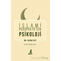 İslami Perspektiften Psikoloji - Aisha Utz - Ekin Yayınları