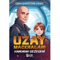 Uzay Maceraları – Hanuman Gezegeni - Esma Şahintürk Günel - Parola Çocuk