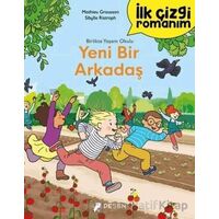 İlk Çizgi Romanım: Yeni Bir Arkadaş - Mathieu Grousson - Desen Yayınları