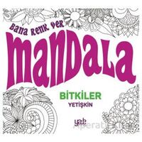 Bana Renk Ver Mandala-Bitkiler Yetişkin - Kolektif - Yade Kitap