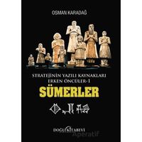 Stratejinin Yazılı Kaynakları Erken Öncüler Sümerler - Osman Karadağ - Doğu Kitabevi