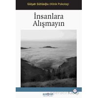 İnsanlara Alışmayın - Gülşah Sütlüoğlu - Psikonet Yayınları
