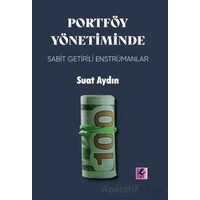 Portföy Yönetiminde Sabit Getirili Enstrümanlar - Suat Aydın - Efil Yayınevi