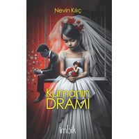 Kumanın Dramı - Nevin Kılıç - İmbik Yayınları