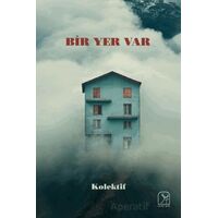 Bir Yer Var - Kollektif - Kuzey Işığı Yayınları