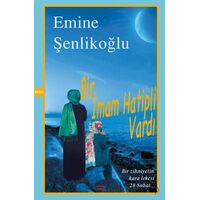 Bir İmam Hatipli Vardı - Emine Şenlikoğlu - Mektup Yayınları