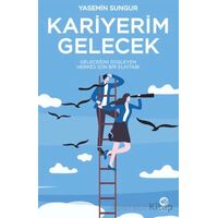 Kariyerim Gelecek: Geleceğini Düşleyen Herkes İçin Bir Elkitabı - Yasemin Sungur - Nova Kitap