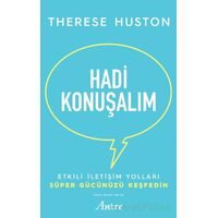 Hadi Konuşalım - Therese Huston - Antre Kitap