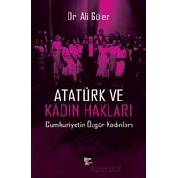Atatürk ve Kadın Hakları - Ali Güler - Halk Kitabevi