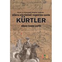 Dünya Kültürünü Yeşerten Kavim Kürtler - Sinan Sabri Çepik - Sidar Yayınları