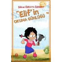 Elif’in Okuma Günlüğü - Şükran Özkaya Özmert - Yükseliş Yayınları