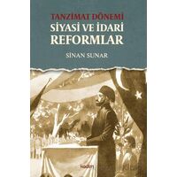 Tanzimat Dönemi Siyasi ve İdari Reformlar - Sinan Sunar - Kadim Yayınları