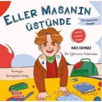 Eller Masanın Üstünde - Hacı Kaymaz - Çıra Çocuk Yayınları