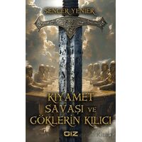 Kıyamet Savaşı ve Göklerin Kılıcı - Sencer Yenier - Giz Kitap