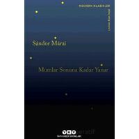 Mumlar Sonuna Kadar Yanar - Sandor Marai - Yapı Kredi Yayınları