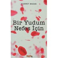 Bir Yudum Nefes İçin - Kudret Bozan - Sayfa6 Yayınları