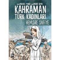 Kahraman Türk Kadınları Hemşire Safiye - Mavisel Yener - Bilgi Yayınevi