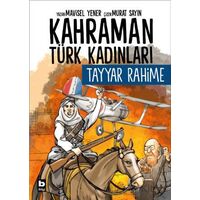 Kahraman Türk Kadınları Tayyar Rahime - Mavisel Yener - Bilgi Yayınevi