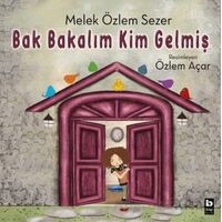 Bak Bakalım Kim Gelmiş - Melek Özlem Sezer - Bilgi Yayınevi
