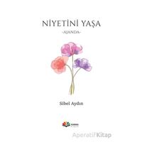 Niyetini Yaşa - Sibel Aydın - Karma Kitaplar