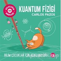 Kuantum Fiziği - Geleceğin Dahileri - Carlos Pazos - Büyülü Fener Yayınları