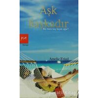 Aşk Başkadır - Amelie Fried - Pia Yayınları