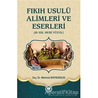 Fıkıh Usulü Alimleri ve Eserleri - Mehmet Boynukalın - Marmara Üniversitesi İlahiyat Fakültesi Vakfı
