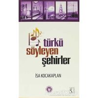 Türkü Söyleyen Şehirler - İsa Kocakaplan - Tedev Yayınları