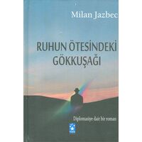 Ruhun Ötesindeki Gökkuşağı - Milan Jazbec - Yıldız Yayıncılık