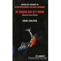 Ve Başka Bir Şey Daha - Eoin Colfer - Kabalcı Yayınevi