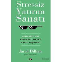 Stressiz Yatırım Sanatı - Jared Dillian - Say Yayınları