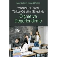 Yabancı Dil Olarak Türkçe Öğretimi Sürecinde Ölçme ve Değerlendirme