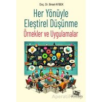 Her Yönüyle Eleştirel Düşünme: Örnekler ve Uygulamalar - Birsel Aybek - Anı Yayıncılık