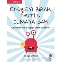 Endişeyi Bırak, Mutlu Olmaya Bak - Poppy O’Neill - Hep Kitap