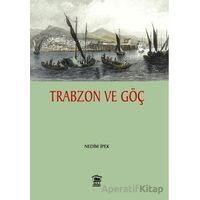 Trabzon ve Göç - Nedim İpek - Serander Yayınları