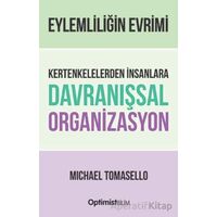 Eylemliliğin Evrimi Kertenkelelerden İnsanlara Davranışsal Organizasyon