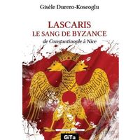 Lascaris Le Sang De Byzance - Gisele Durero-Köseoglu - Gita Yayınları