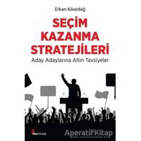 Seçim Kazanma Stratejileri - Erkan Kösedağ - Okur Kitaplığı