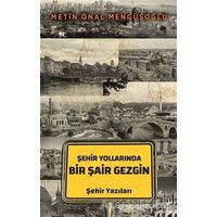 Şehir Yollarında Bir Şair Gezgin - Metin Önal Mengüşoğlu - Okur Kitaplığı