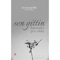 Sen Gittin Hüzünler Şiir oldu - Niyazi Gedik - Okur Kitaplığı