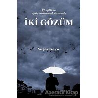 İki Gözüm - Yaşar Kaya - Okur Kitaplığı