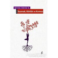 Susmak Körlük ve Kırmızı - Sevda Deniz K. - Okur Kitaplığı