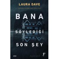 Bana Söylediği Son Şey - Laura Dave - Artemis Yayınları
