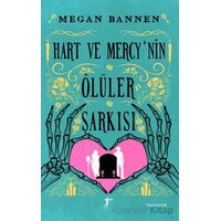 Hart ve Mercy’nin Ölüler Şarkısı - Megan Bannen - Artemis Yayınları