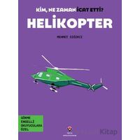 Kim, Ne Zaman İcat Etti? Helikopter - Mehmet Sığırcı - TÜBİTAK Yayınları
