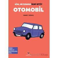 Kim, Ne Zaman İcat Etti? Otomobil - Mehmet Sığırcı - TÜBİTAK Yayınları